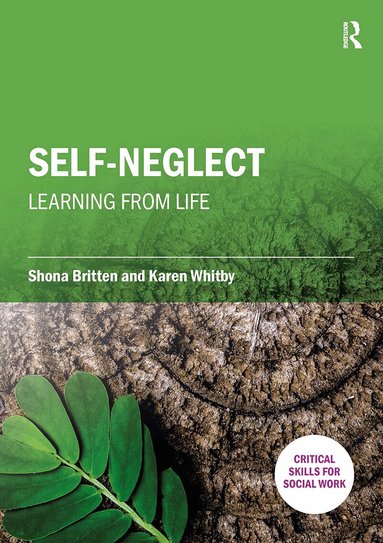 Shona Britten, Karen Whitby - Self-Neglect: Learning from Life, Häftad