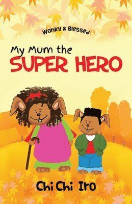 My Mum the Super Hero 1