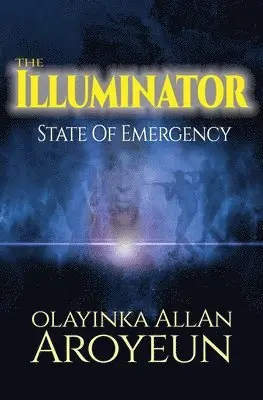Olayinka Aroyeun - Illuminator - State of Emergency, Häftad. Tillgänglighet: Lägg i varukorg