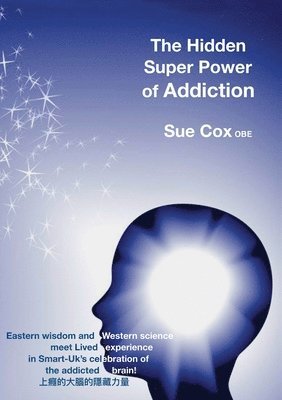Sue Cox - hidden super power of addiction, Häftad