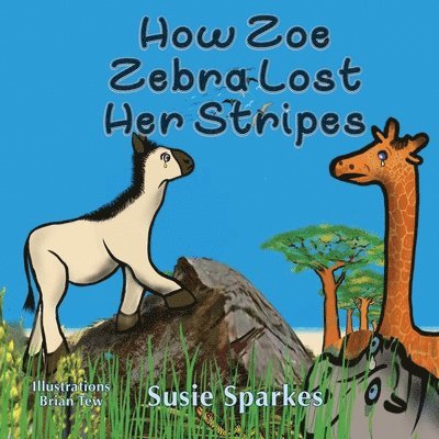 How Zoe Zebra lost her stripes 1