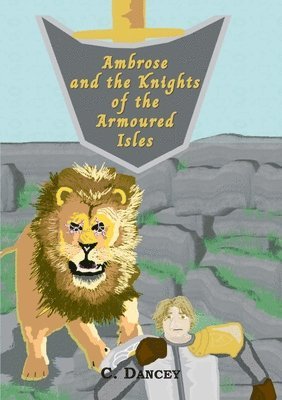 C Dancey - Ambrose and the Knights of the Armoured Isles, Häftad