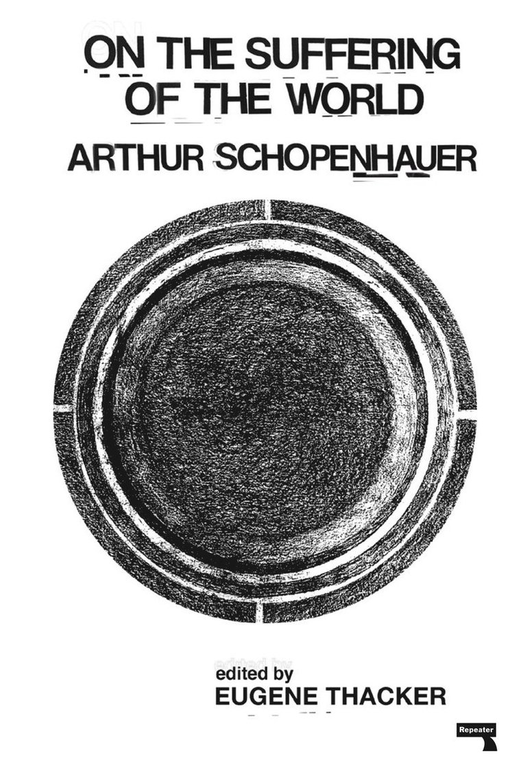 Arthur Schopenhauer, Eugene Thacker - On the Suffering of the World, Häftad