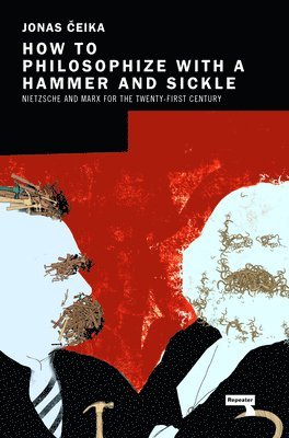 How to Philosophize with a Hammer and Sickle 1