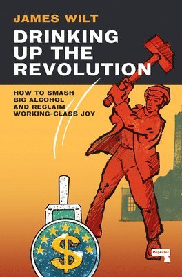 Drinking Up the Revolution 1
