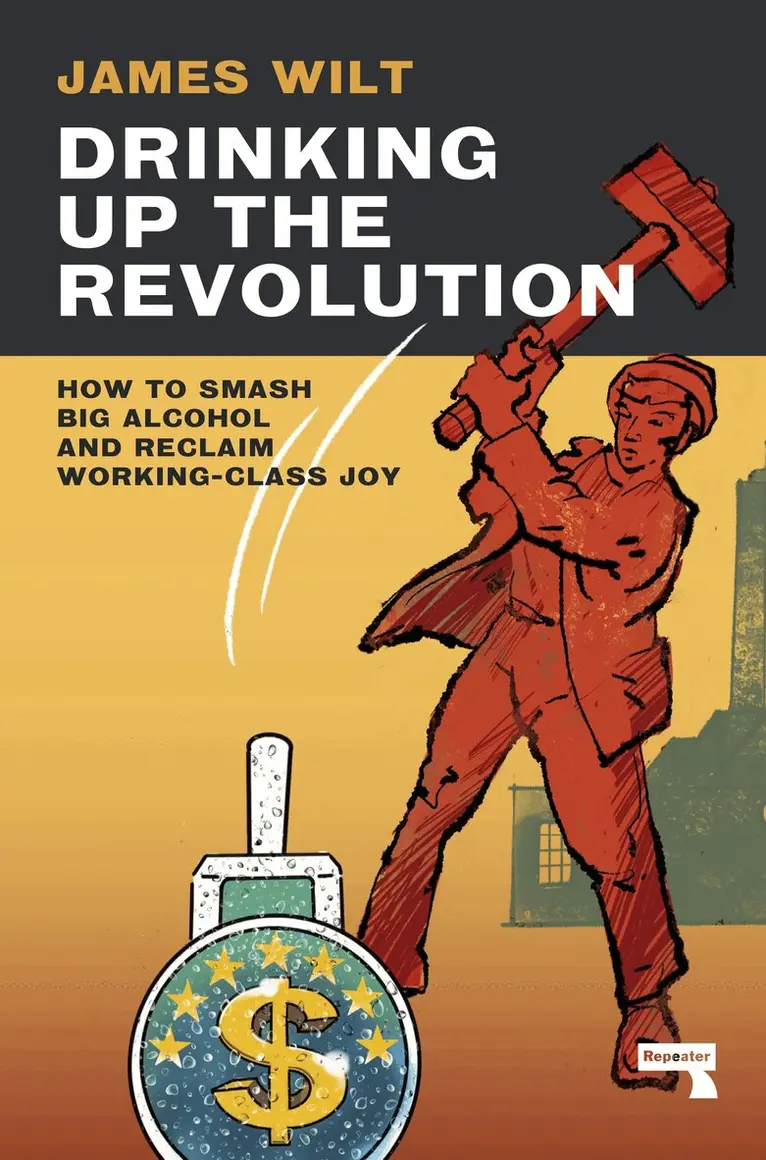 James Wilt - Drinking Up the Revolution, Häftad. Tillgänglighet: Lägg i varukorg