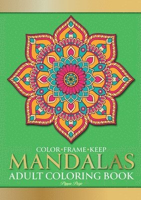 bokomslag Color Frame Keep. Adult Coloring Book MANDALAS: Relaxation And Stress Relieving Beautiful, Mindfulness Mandalas