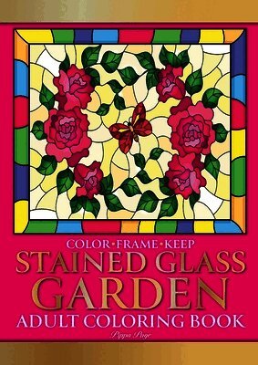 Color Frame Keep. Adult Coloring Book STAINED GLASS GARDEN