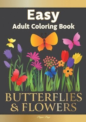 Easy Adult Coloring Book BUTTERFLIES & FLOWERS 1