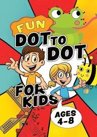 bokomslag Fun Dot To Dot For Kids Ages 4-8