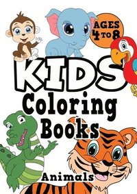bokomslag Kids Coloring Books Ages 4-8: ANIMALS. Fun, easy, cute, cool coloring animal activity workbook for boys & girls aged 4-6, 3-8, 3-5, 6-8