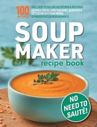 bokomslag Soup Maker Recipe Book