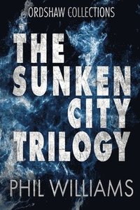bokomslag The Sunken City Trilogy