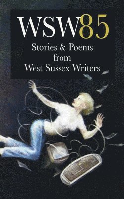 West Sussex Writers, West Sussex Writers, - Wsw 85, Häftad