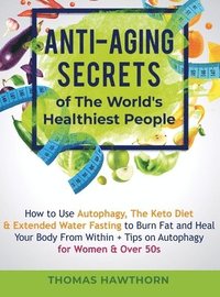 bokomslag Anti-Aging Secrets of The World's Healthiest People