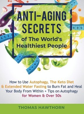 Anti-Aging Secrets of The World's Healthiest People 1