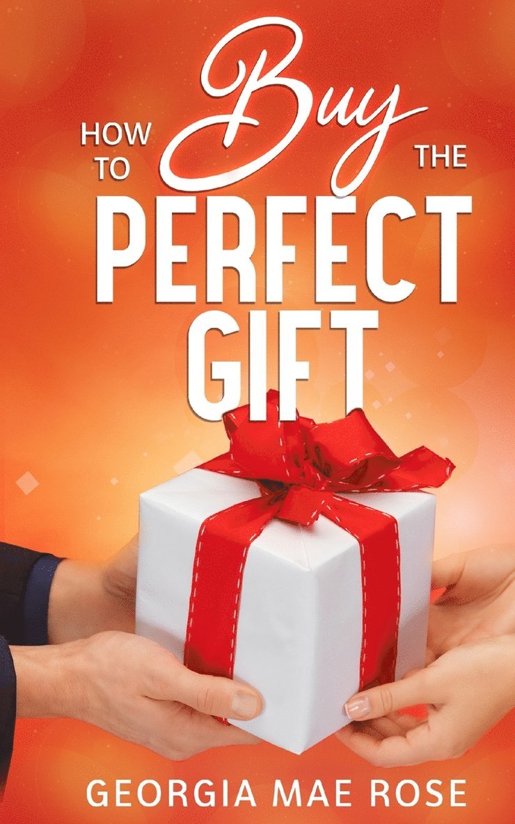 Georgia Mae Rose - How To Buy The Perfect Gift, Häftad