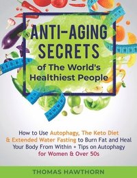 bokomslag Anti-Aging Secrets of The World's Healthiest People