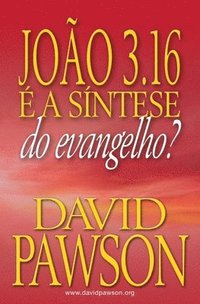 bokomslag João 3.16 É a Síntese Do Evangelho?