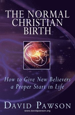 David Pawson - Normal Christian Birth, Häftad