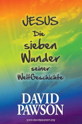 Jesus Die sieben Wunder seiner WeltGeschichte 1