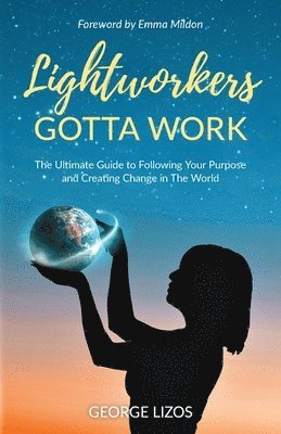 Lightworkers Gotta Work 1