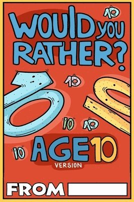 bokomslag Would You Rather Age 10 Version