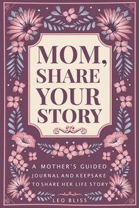 bokomslag Mom, Share Your Story