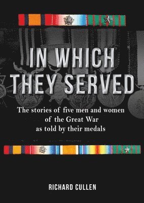 Richard Cullen - In Which They Served, Inbunden