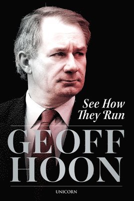 Geoff Hoon - See How They Run, Inbunden