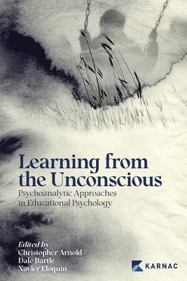 Christopher Arnold, Xavier Eloquin, Dale Bartle - Learning from the Unconscious, Häftad