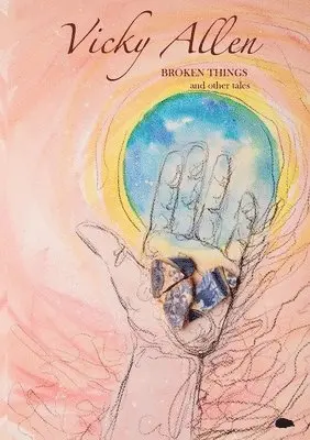 Vicky Allen - Broken Things and other tales, Häftad. Tillgänglighet: Lägg i varukorg