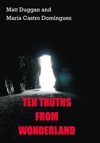 bokomslag Ten Truths From Wonderland