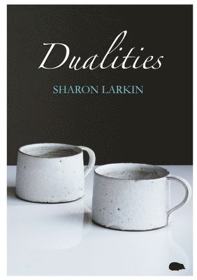 Sharon Larkin - Dualities, Häftad. Tillgänglighet: Lägg i varukorg