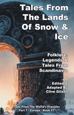 Clive Gilson, Clive L. Gilson, Clive L Gilson - Tales From The Lands Of Snow & Ice, Häftad