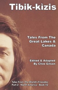 bokomslag Tibik-kzis - Tales from the Great Lakes & Canada