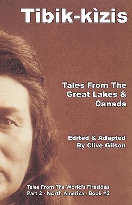 Tibik-kzis - Tales from the Great Lakes & Canada 1