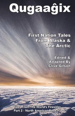 bokomslag Qugaag ix  - First Nation Tales From Alaska & The Arctic