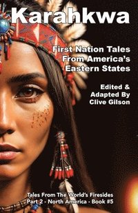 bokomslag Karahkwa - First Nation Tales From America's Eastern States