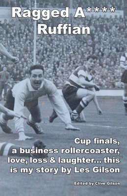 Les Gilson, Clive L. Gilson, Clive L Gilson, Clive Gilson - Ragged A**** Ruffian, Häftad
