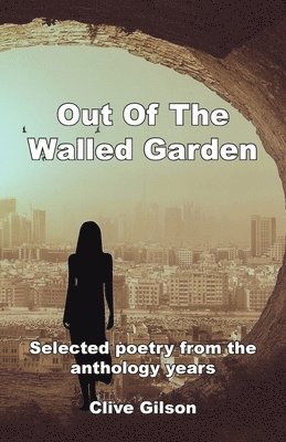 Clive Gilson, Clive L. Gilson, Clive L Gilson - Out Of The Walled Garden, Häftad