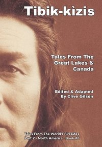 bokomslag Tibik-kzis - Tales from the Great Lakes & Canada