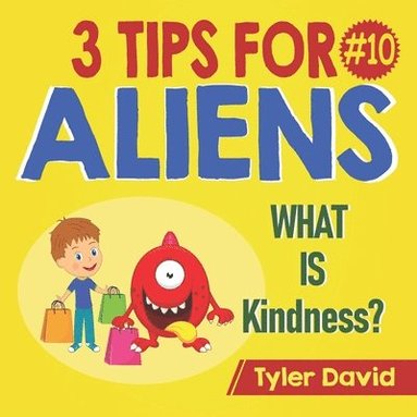 bokomslag What is Kindness?: 3 Tips For Aliens