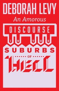 bokomslag An Amorous Discourse in the Suburbs of Hell