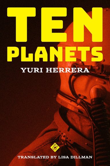 Yuri Herrera - Ten Planets, Häftad
