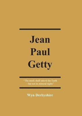 Wyn Derbyshire - Jean Paul Getty, Häftad