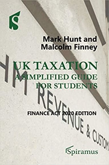 Mark Hunt, Malcolm Finney - UK Taxation: a Simplified Guide for Students, Häftad