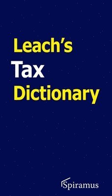 bokomslag Leach's Tax Dictionary