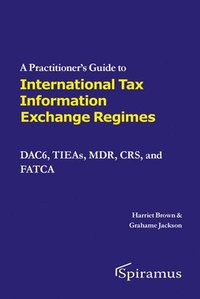 bokomslag A Practitioner's Guide to International Tax Information Exchange Regimes