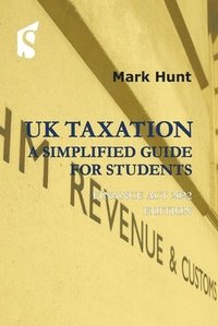 bokomslag UK Taxation: a simplified guide for students